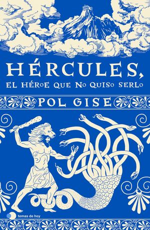 HERCULES, EL HEROE QUE NO QUISO SERLO