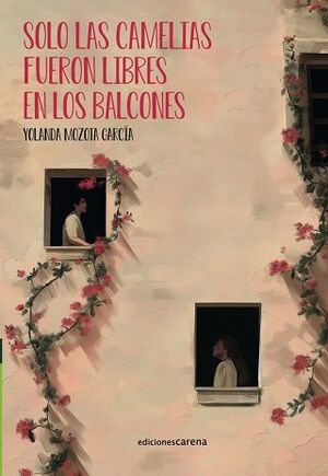 SOLO LAS CAMELIAS FUERON LIBRES EN LOS BALCONES