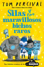 SILAS Y LOS MARAVILLOSOS BICHOS RAROS