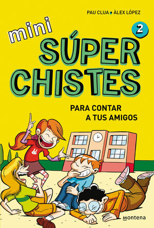 SÚPER CHISTAS PARA CONTAR A TUS AMIGOS (MINI SÚPERCHISTES 2)