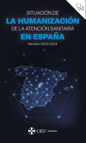 SITUACIÓN ACTUAL DE LA HUMANIZACIÓN DE LA ATENCIÓN SANITARIA EN ESPAÑA. REVISIÓN