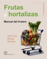FRUTAS Y HORTALIZAS. MANUAL DEL FRUTERO