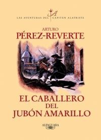 CABALLERO DEL JUBON AMARILLO AVENTURAS DEL CAPITAN ALATRISTE