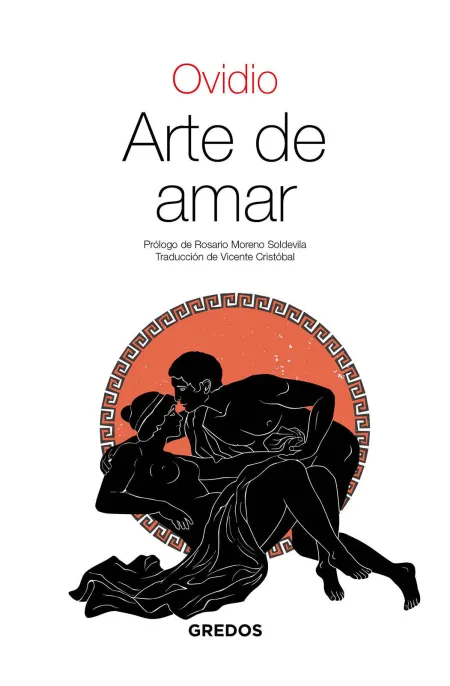 Amores. Arte de Amar. Sobre la Cosmética del Rostro Femeníno. Remedios Contra el
