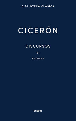 DISCURSOS VOL. VI. FILÍPICAS (PRINT REPLICA)