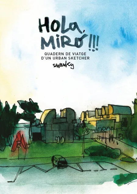 Hoola Miró: Quadern de Viatge D'un Urban Sketcher