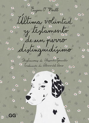 ÚLTIMA VOLUNTAD Y TESTAMENTO DE UN PERRO DISTINGUIDÍSIMO