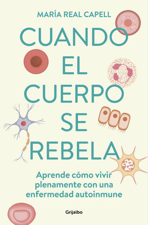 CUANDO EL CUERPO SE REBELA/BIENESTAR, SALUD Y VIDA NATURAL