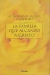 La Familia que Alcanzó a Cristo