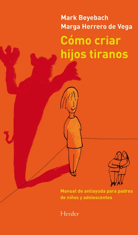 Cómo Criar Hijos Tiranos