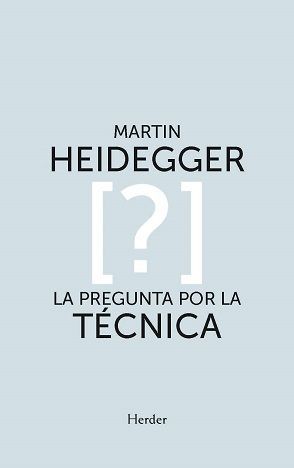 PREGUNTA POR LA TÉCNICA, LA