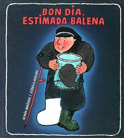 Bon Dia, Estimada Balena