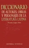 Diccionario de Autores Obras y Personajes de la Literatura Latina