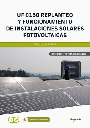 *UF 0150 REPLANTEO Y FUNCIONAMIENTO DE INSTALACIONES SOLARES FOTOVOLTAICAS