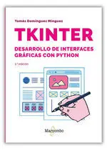 Tkinter. Desarrollo de Interfaces Graficas con Python - 2. Âª Edicion