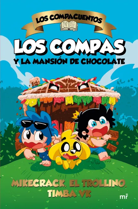 Los Compacuentos. Los Compas y la Mansión de Chocolate