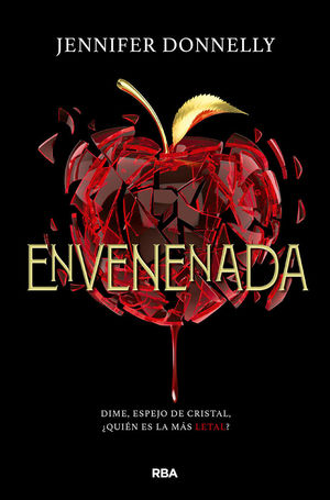 ENVENENADA. DIME, ESPEJO DE CRISTAL, ¿QUIÉN ES LA MÁS LETAL