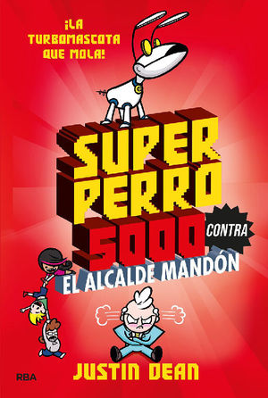 SUPERPERRO 5000 CONTRA EL ALCALDE MANDÓN (SUPERPERRO 5000 2)