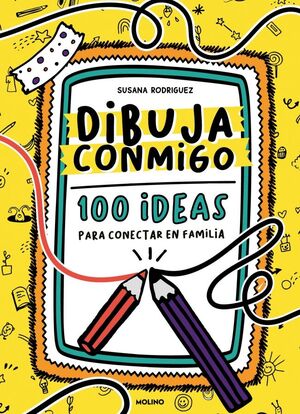 DIBUJA CONMIGO. 100 IDEAS PARA CONECTA