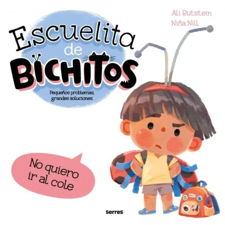 Escuelita de Bichitos. No Quiero Cole