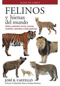 FELINOS Y HIENAS DEL MUNDO:GATOS, PANTERAS, LINCES, PUMAS