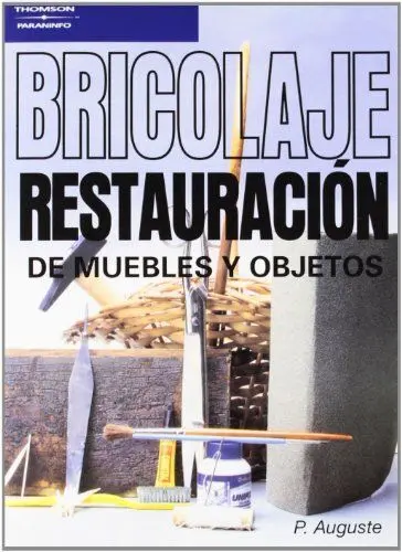 Bricolaje. Restauración de Muebles y Objetos