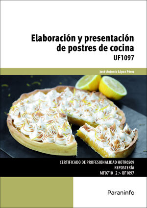 ELABORACIÓN Y PRESENTACIÓN DE POSTRES DE COCINA. UF1097