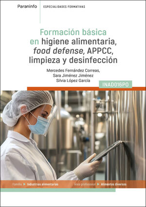 FORMACIÓN BÁSICA EN HIGIENE ALIMENTARIA: FOOD DEFENSE, APPCC, LIMPIEZA Y DESINFE