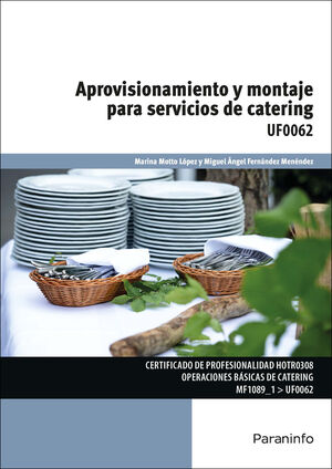 APROVISIONAMIENTO Y MONTAJE PARA SERVICIOS DE CATERING (UF0062)