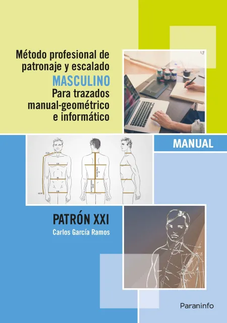 Método Profesional de Patronaje y Escalado Masculino para Trazados Manual Geomét