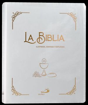 LA BIBLIA (ILUSTRADA, CONTADA Y EXPLICADA)