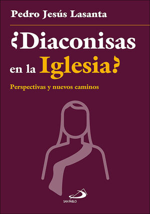 ¿DIACONISAS EN LA IGLESIA?