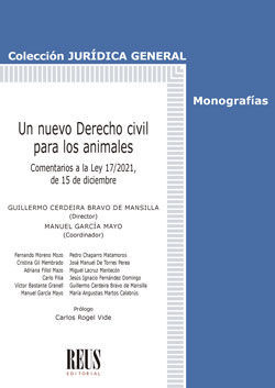 UN NUEVO DERECHO CIVIL PARA LOS ANIMALES: COMENTARIOS A LA LEY 17/2021, DE 15 DE