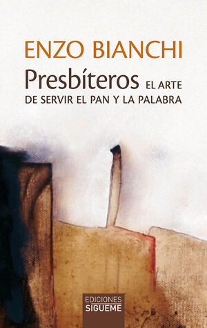 PRESBITEROS: EL ARTE DE SERVIR EL PAN Y LA PALABRA