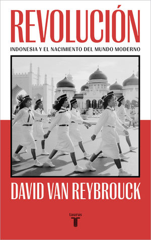 REVOLUCION:INDONESIA Y EL NACIMIENTO DEL MUNDO MODERNO