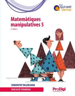 MATEMÀTIQUES MANIPULATIVES 5 EP  - QUINZET-DERIVE. PRODIGI (COMUNITAT VALENCIANA