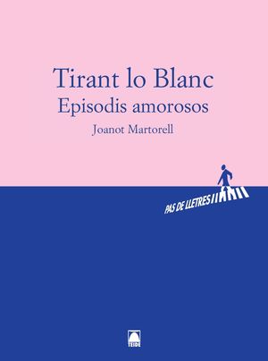 TIRANT LO BLANC: EPISODIS AMOROSOS - BATXILLERAT