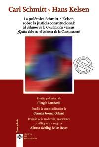 LA POLÉMICA SCHMITT/KELSEN SOBRE LA JUSTICIA CONSTITUCIONAL: EL DEFENSOR DE LA C