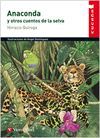 ANACONDA Y OTROS CUENTOS DE LA SELVA