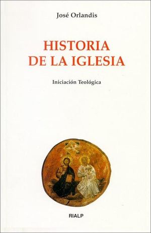 HISTORIA DE LA IGLESIA  INICIACION TEOLOGICA