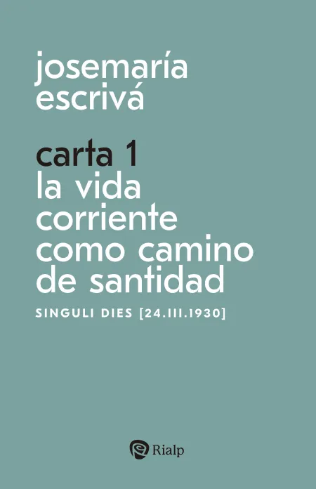 Carta 1. La Vida Corriente Como Santidad