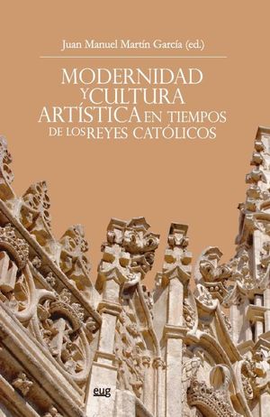 MODERNIDAD Y CULTURA ARTISTICA EN TIEMPOS D REYES CATOLICOS