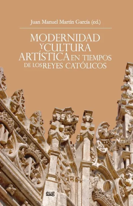 Modernidad y Cultura Artistica en Tiempos D Reyes Catolicos