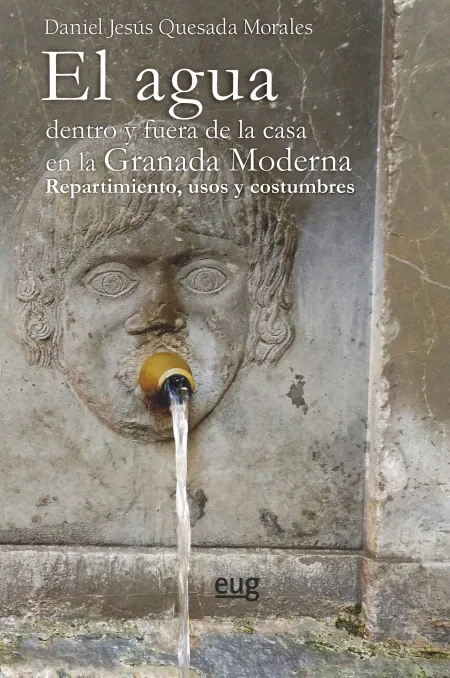 El Agua dentro y Fuera de la Casa en la Granada Moderna