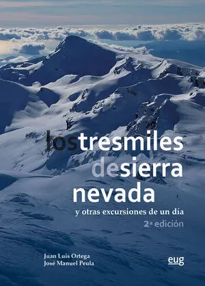Los Tresmiles de Sierra Nevada y Otras Excursiones de un Día