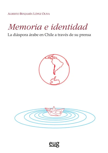 Memoria e Identidad la Diaspora Arabe en Chile a Traves de