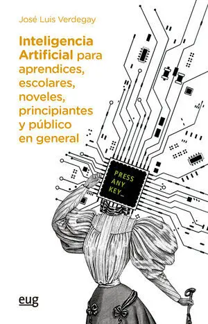 Inteligencia Artificial para Aprendices, Escolares, Noveles, Principiantes y Púb