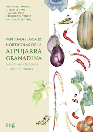 VARIEDADES LOCALES HORTÍCOLAS DE LA ALPUJARRA GRANADINA: AGRODIVERSIDAD PARA LA