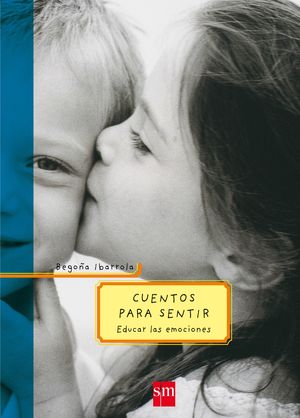 CUENTOS PARA SENTIR EDUCAR LAS EMOCIONES