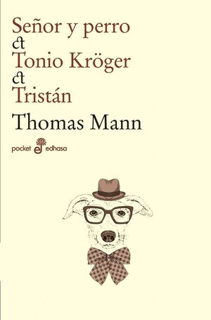 SEÑOR Y PERRO, TONIO KRÖGER, TRISTAN